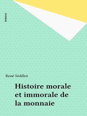 cover image of Histoire morale et immorale de la monnaie